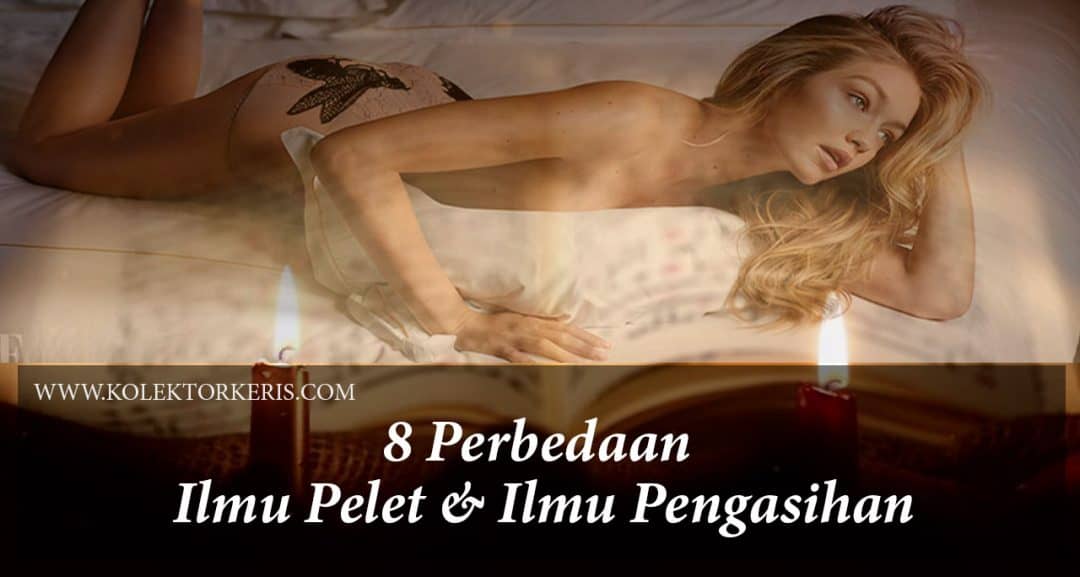 Perbedaan Ilmu Pengasihan Dan Ilmu Pelet Yang Sebaiknya Anda Simak