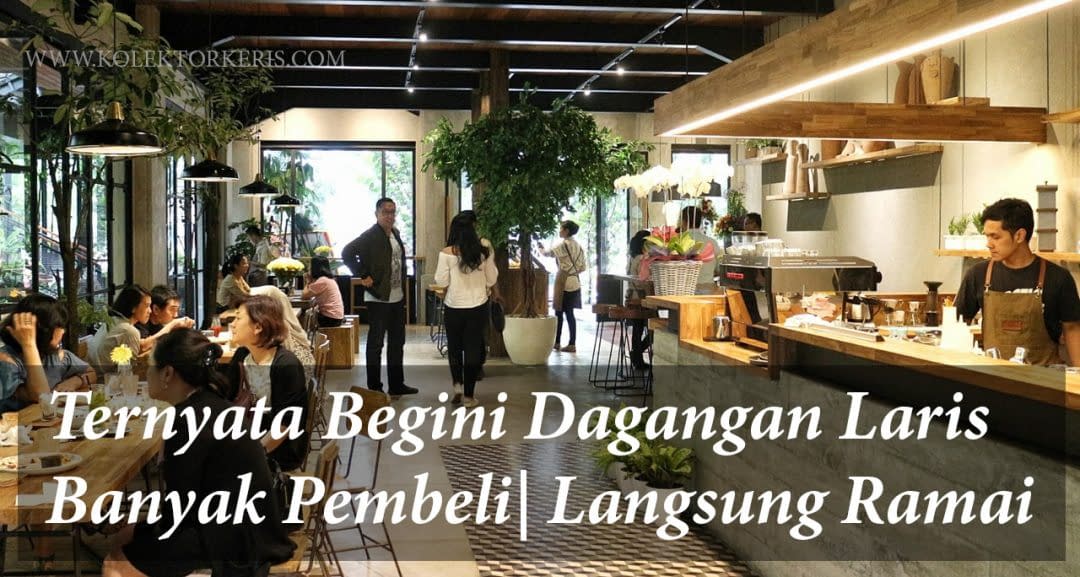 Cara Agar Dagangan Laris Banyak Pembeli