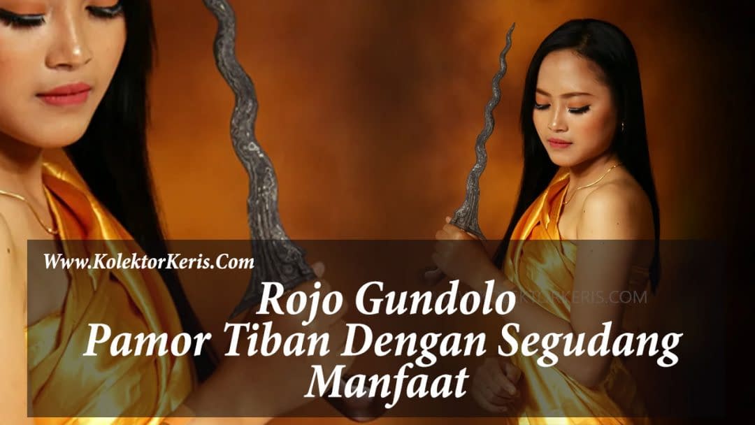 Pamor Rojo Gundolo | Pamor Tiban Yang Menyimpan Beragam Kesaktian
