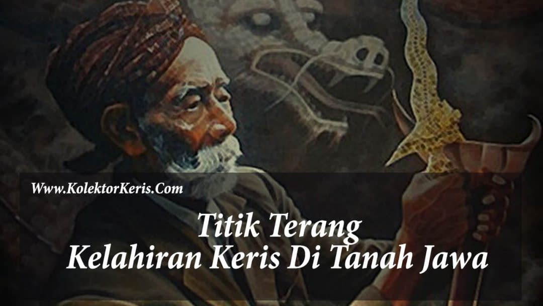 kelahirn keris ditanah jawa